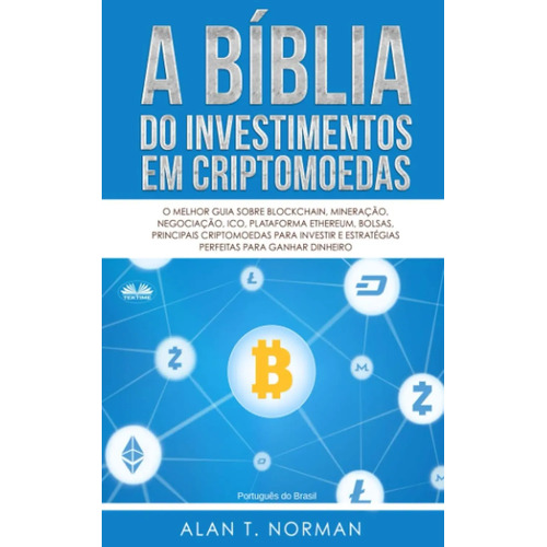 A biblia do investimentos em criptomoedas o melhor guia so