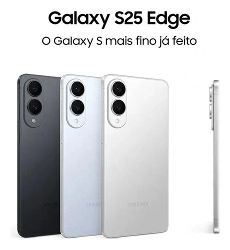 Celular Samsung Galaxy S25 Edge 5g, 512gb, 12gb Ram, Câmera Dupla De Até 200mp, Tela Grande De 6.7 - Titânio Jetblack