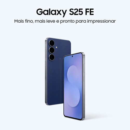 Celular Samsung Galaxy S25 Fe 5g, 128gb, 8gb Ram, Câmera Tripla De 50+12+8, Tela Grande De 6.7 Azul