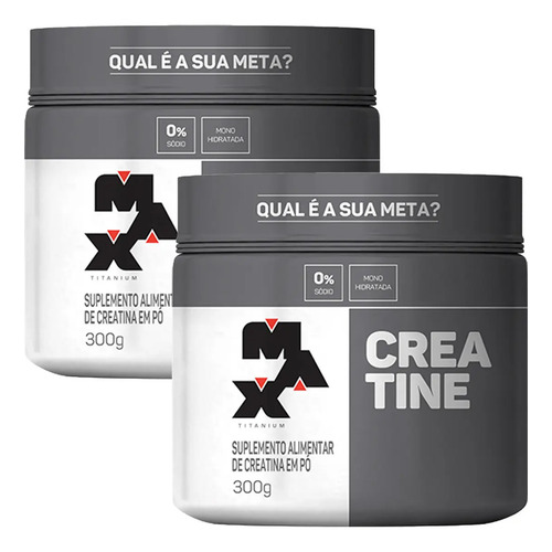 Kit 2x creatina 300g creatina monohidratada max titanium sem 1 2