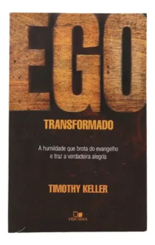 Livro ego transformado timothy keller cristao evangelico