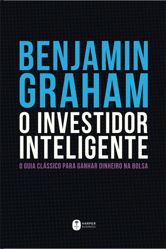 Livro O Investidor Inteligente Benjamin Graham Edição 1 Português 2023 Harper Collins