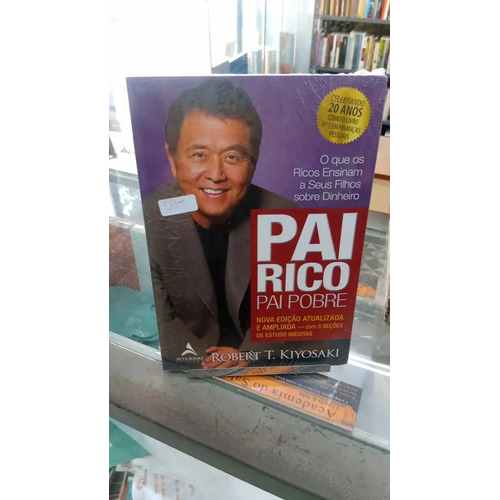 Pai Rico, Pai Pobre - Edição de 20 anos atualizada e ampliada: O que os ricos ensinam a seus filhos sobre dinheiro - Editora Alta Books
